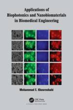 Applications of Biophotonics and Nanobiomaterials in Biomedical Engineering af Mohammad E. Khosroshahi