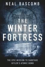 The Winter Fortress af Neal Bascomb