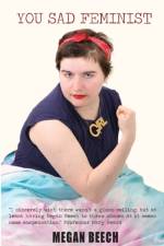You Sad Feminist af Megan Beech