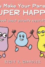You Make Your Parents Super Happy! af Richy K. Chandler