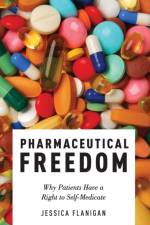 Pharmaceutical Freedom af Jessica (Assistant Professor of Leadership Studies and Philosophy Flanigan