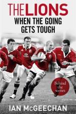 The Lions: When the Going Gets Tough af Ian McGeechan