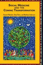 Social Medicine and the Coming Transformation af Howard Waitzkin