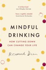 Mindful Drinking af Rosamund Dean