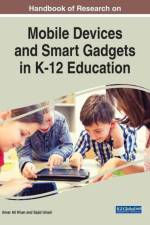 Handbook of Research on Mobile Devices and Smart Gadgets in K-12 Education