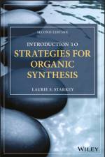 Introduction to Strategies for Organic Synthesis af Laurie S. (California State Polytechnic University Starkey