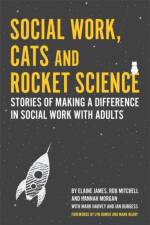Social Work, Cats and Rocket Science af Elaine James