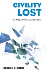 Civility Lost af George A. Goens