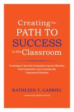 Creating the Path to Success in the Classroom af Kathleen F. Gabriel