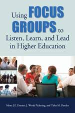 Using Focus Groups to Listen, Learn, and Lead in Higher Education af Mona J.E. Danner
