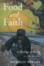 Food and Faith af Norman (Duke University Wirzba