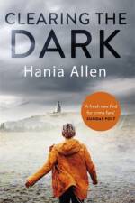 Clearing The Dark af Hania Allen