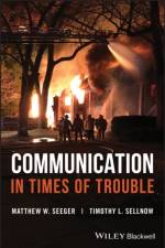 Communication in Times of Trouble af Matthew W. (Wayne State University) Seeger