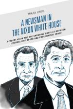 A Newsman in the Nixon White House af Wafa Unus