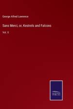 Sans Merci, or, Kestrels and Falcons af George Alfred Lawrence