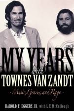 My Years with Townes Van Zandt af Harold F. Eggers