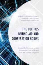 The Politics behind Aid and Cooperation Norms af Rubens de Siqueira Duarte