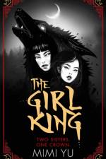 The Girl King af Mimi Yu