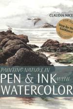 Painting Nature in Pen & Ink with Watercolor af Claudia Nice