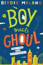 Boy Meets Ghoul af Birdie Milano