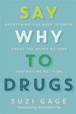 Say Why to Drugs af Dr Suzi Gage