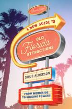 A New Guide to Old Florida Attractions af Doug Alderson