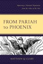 From Pariah to Phoenix af Matthew Q. Clary