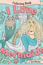 I Love Mermaids Coloring Book af Jen Racine