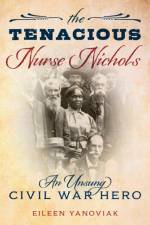 The Tenacious Nurse Nichols af Eileen Yanoviak