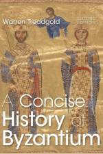 A Concise History of Byzantium af Warren Treadgold