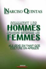 COMMENT LES HOMMES AFRICAINS SATISFAIRE LES FEMMES - Narciso Quintas af Narciso Quintas