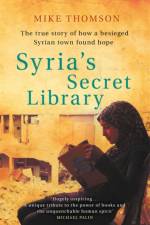 Syria's Secret Library af Mike Thomson