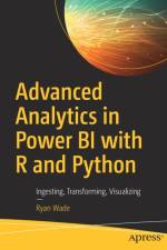 Advanced Analytics in Power BI with R and Python af Ryan Wade