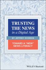 Trusting the News in a Digital Age af Jeffrey (Massey College Dvorkin