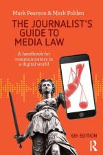 The Journalist's Guide to Media Law af Mark Polden