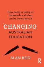 Changing Australian Education af Alan Reid
