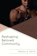 Reshaping Beloved Community af Marlon A. Smith