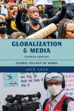 Globalization and Media af Jack Lule