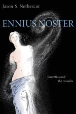 Ennius Noster af Jason S. (Assistant Professor of Classics Nethercut