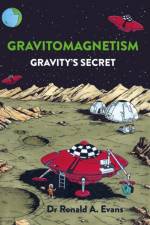 Gravitomagnetism af Dr Ronald A Evans