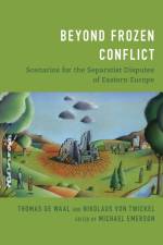 Beyond Frozen Conflict af Thomas de Waal