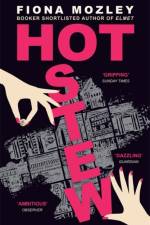 Hot Stew af Fiona Mozley