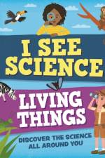 I See Science: Living Things