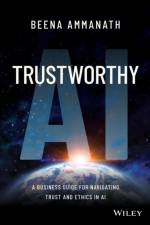 Trustworthy AI af Beena Ammanath