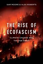 The Rise of Ecofascism af Sam Moore