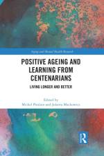Positive Ageing and Learning from Centenarians