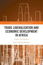 Trade Liberalisation and Economic Development in Africa af Gift Mugano