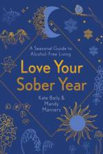 Love Your Sober Year af Kate Baily