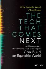 The Tech That Comes Next af Amy Sample Ward