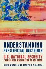 Understanding Presidential Doctrines af Aiden Warren
